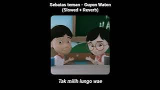 Sebatas teman - Guyon Waton (Slowed   Reverb)