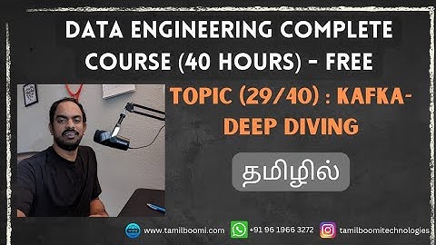 (29/40) Kafka Deep Dive | Data Engineering Course in Tamil |