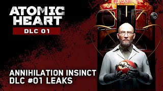Atomic Heart - DLC 01 Leaks (Annihilation Instinct)