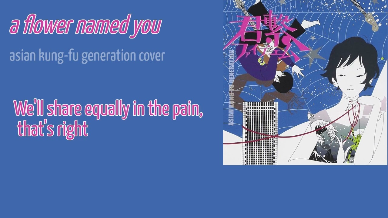 a flower named you (asian kung-fu generation cover)