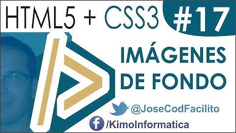 Tutoriales HTML5 + CSS3 - 17 Imagenes de Fondo