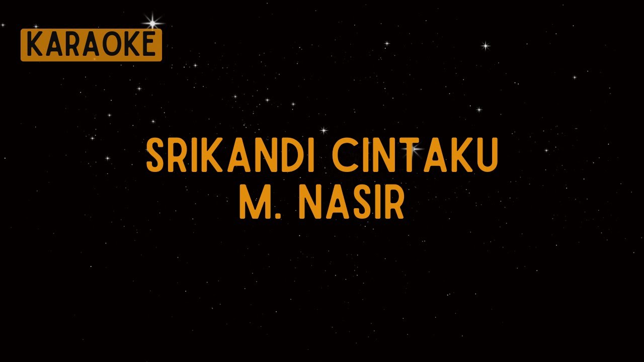 M. Nasir - Srikandi Cinta Ku [Karaoke]