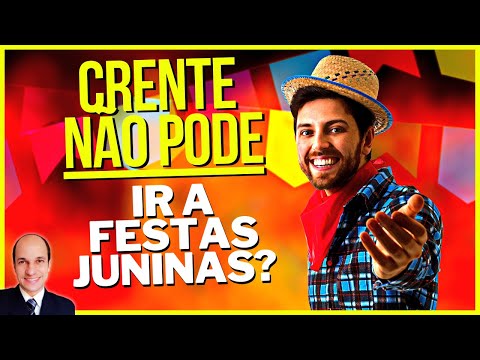 TODO CRENTE deveria saber a VERDADE sobre as FESTAS JUNINAS