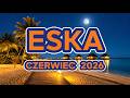 Eska Hity Na Czasie 🔥 Muzyka 2026 Nowości - Czerwiec 2026