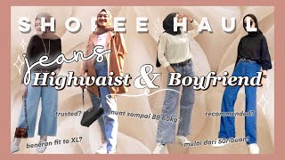 SHOPEE HAUL CELANA HIGH-WAIST & BOYFRIEND JEANS | Muat sampai BB 60kg-an! | Murah dan Recommended