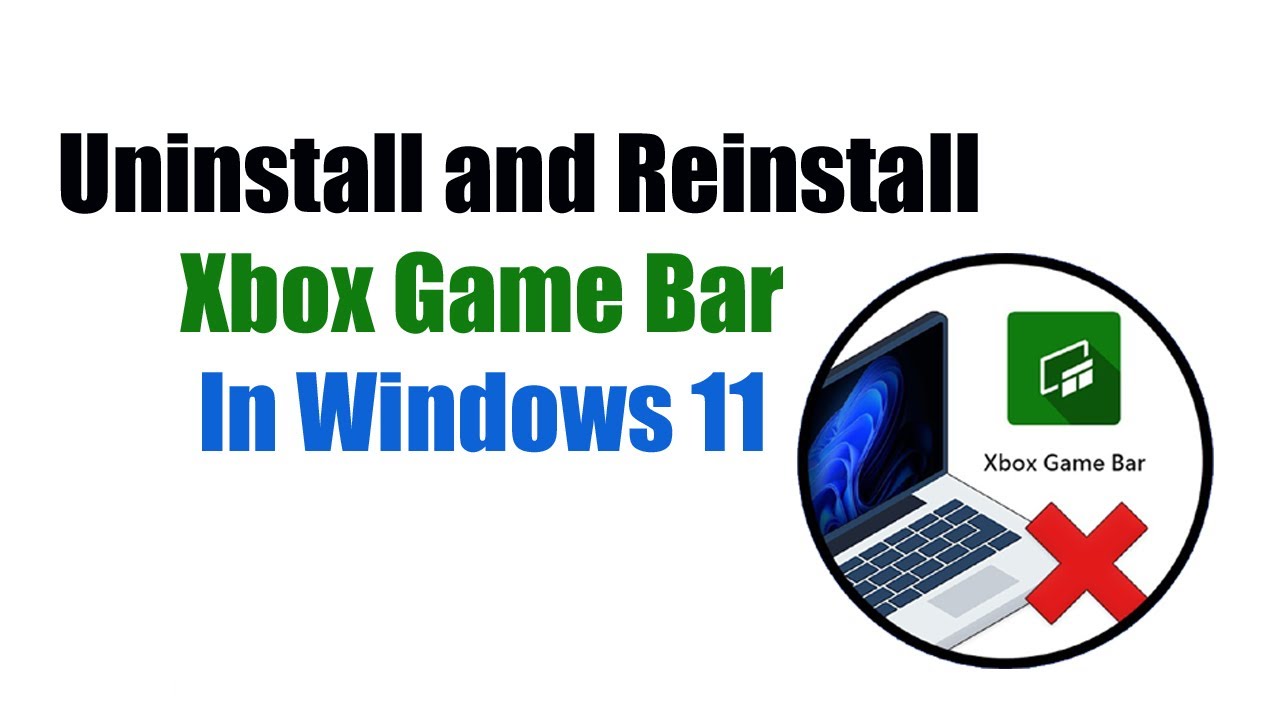 How To Uninstall And Reinstall Xbox Game Bar In Windows 11 YouTube how-to-uninstall-and-reinstall-xbox-game-bar-in-windows-11-youtube
