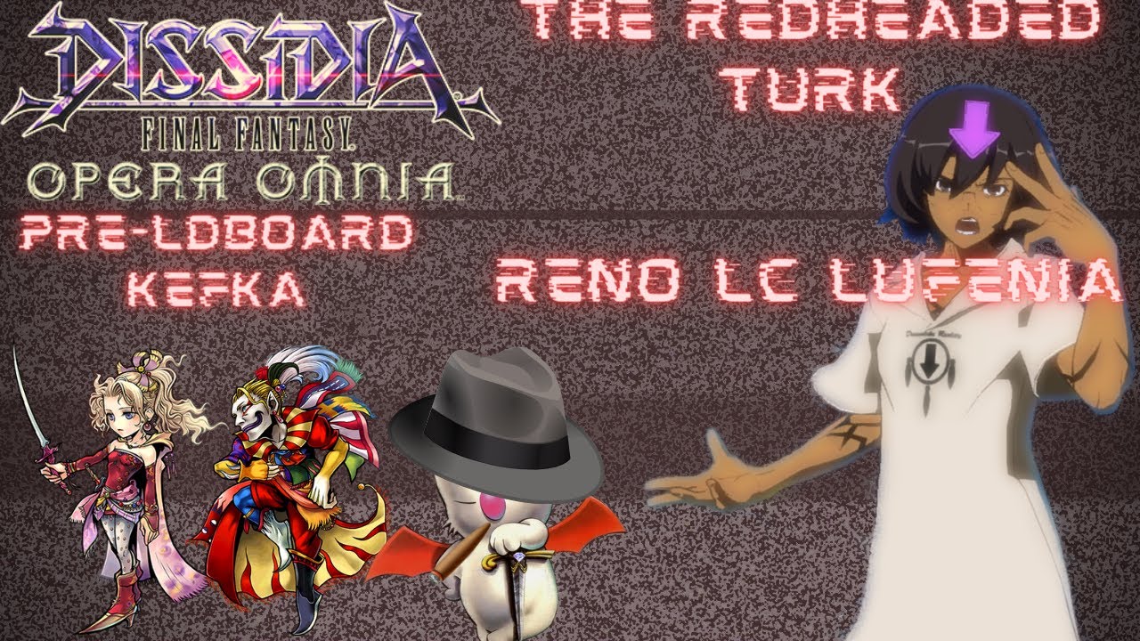 DFFOO [GL] Reno LC Lufenia FF6 Saga Kefka Pre LD Boards Kefka/Terra/Mog