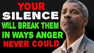 YOUR SILENCE WILL BREAK THEM IN WAYS ANGER NEVER COULD | Powerful Motivation