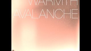 Warmth | Avalanche (Part II) (HQ)