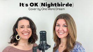 Video thumbnail of "It's OK (Nightbirde) Cover by One More Dream"