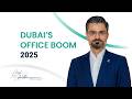 Dubai S Office Boom 2025