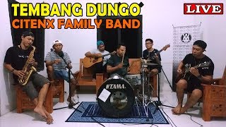 TEMBANG DUNGO - ARIF CITENX and CITENX FAMILY BAND ( Live )