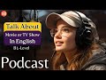 تعلم المحادثة باللغة الإنجليزية مناقشة الفيلم أو البرنامج التلفزيوني المفضل