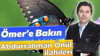 Ömer&#39;e Bakın | Abdurrahman Önül - İlahi