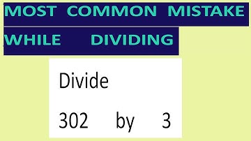 Divide     302      by      3     Most   common  mistake  while   dividi