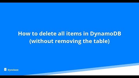 How to delete all items in DynamoDB Table using Dynobase (without removing the table)