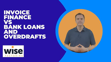 Invoice Finance vs Bank Loans and Overdrafts