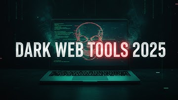 The Scariest Dark Web Tools Used by Hackers in 2025