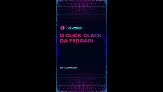 O CLICK CLACK DA FERRARI | Conversa com PAULO KORN | OS CORDIAIS #20 | #SHORTS