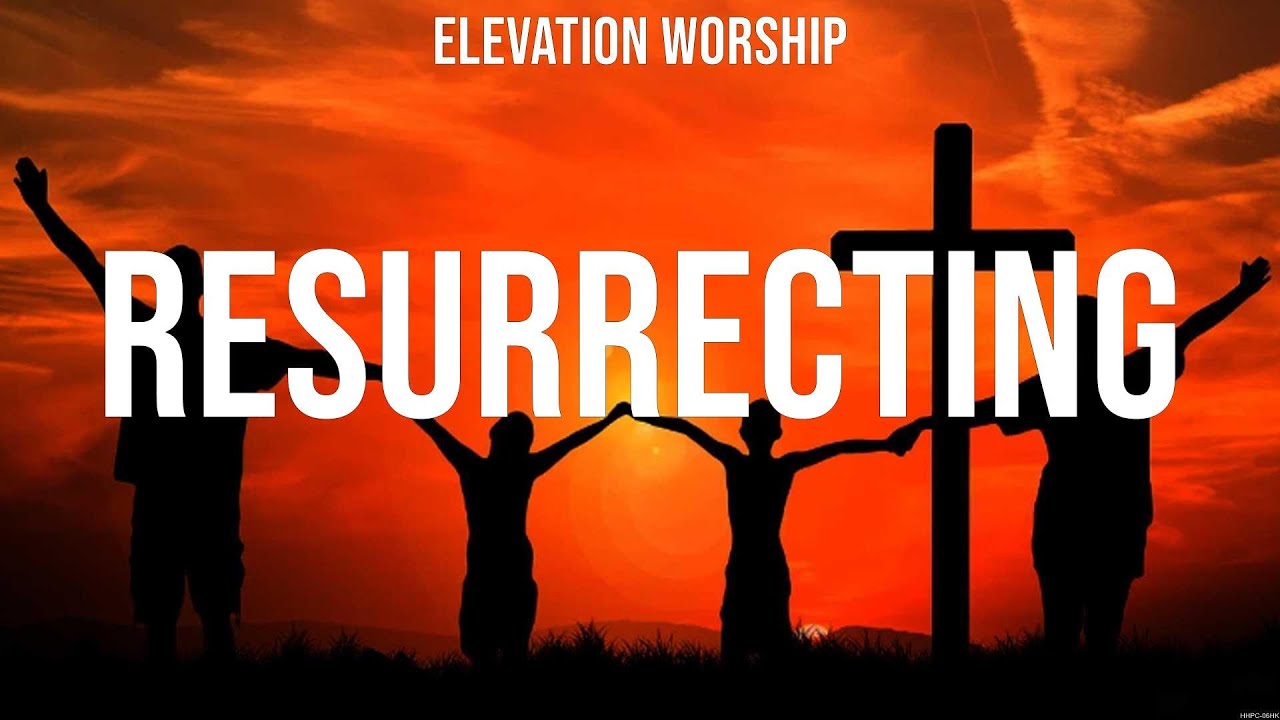 Elevation Worship Resurrecting (Lyrics) Elevation Worship, Zach