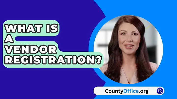 What Is A Vendor Registration? - CountyOffice.org