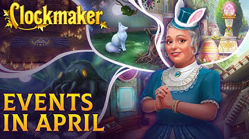 Clockmaker. Events in April