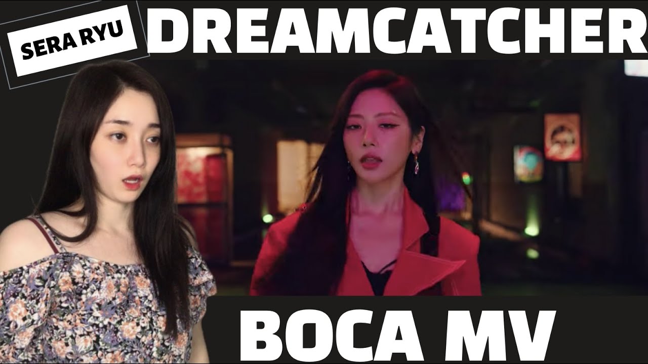 [Reaction] Dreamcatcher(드림캐쳐) 'BOCA' MV 말 없음 주의