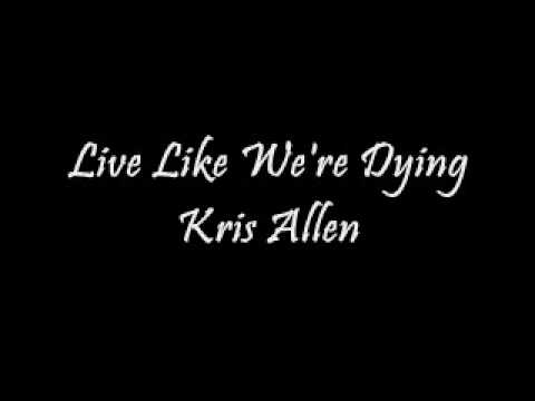 Live Like Were Dying Kris Allen Download Youtube