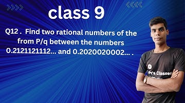 ‎@ptsclasses Qno12.Find two rational no of the form P/Q between the no.0.212112111..and 0.20002000..