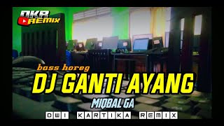 Download Lagu DJ GANTI AYANG - MIQBAL GA || BASS HOREG DKR REMIX MP3 Download Lagu DJ GANTI AYANG - MIQBAL GA || BASS HOREG DKR REMIX MP3