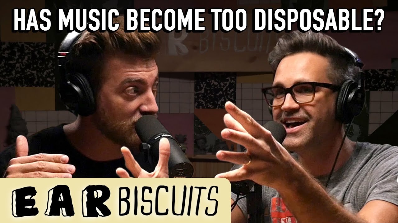 Has Music Become Too Disposable? | Ear Biscuits Ep. 156 - Has Music Become Too Disposable? | Ear Biscuits Ep. 156