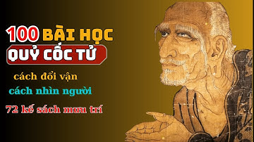 100 LỜI DẠY của QUỶ CỐC TỬ - GIÚP BẠN SỐNG  KHÔN| TRIẾT LÝ CỔ NHÂN