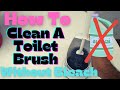 How To Clean A Toilet Brush Without Bleach