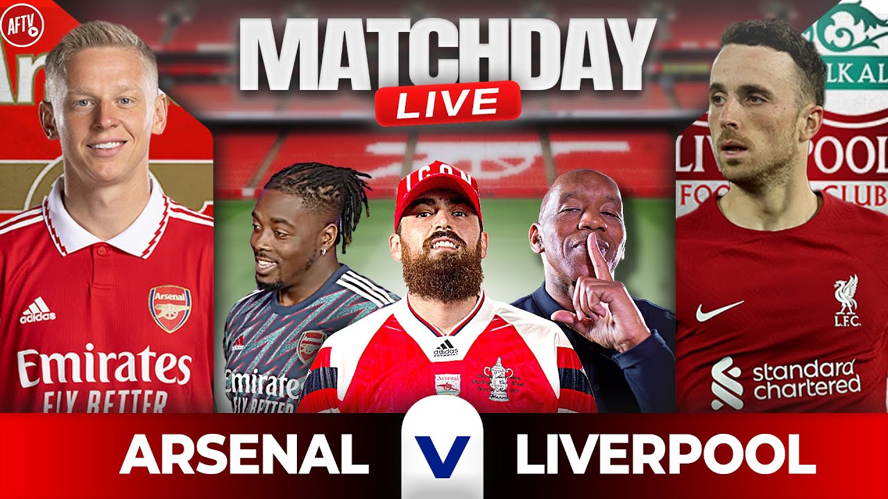 Arsenal vs Liverpool Match Day Live