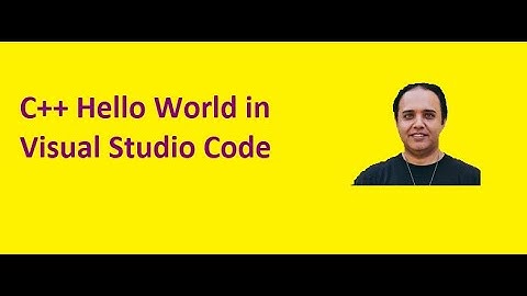 C++ Hello World in Visual Studio Code