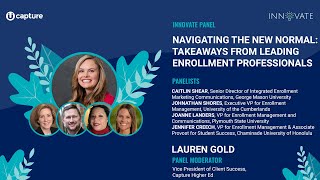 Panel: Navigating the New Normal - Takeaways from Leading Enrollment Professionals