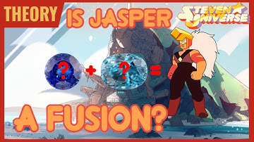Steven Universe Theory - Jasper Fusion Theory