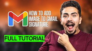 How to Add Image to Gmail Signature [2026 Full Guide]