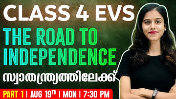 Class 4 EVS | Chapter 3 | The Road to Independence| സ്വാതന്ത്ര്യത്തിലേക്ക് | Part 1 | Exam Winner