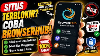 Situs Terblokir? 😱 Coba BrowserHub! Browser Anti Blokir Terbaru 🔥 screenshot 5