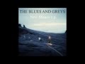 The Blues and Greys - Bright Lights