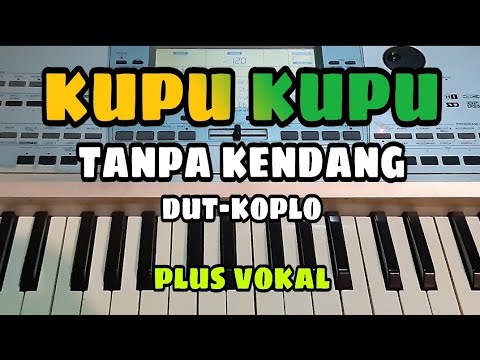 KUPU KUPU || TANPA KENDANG DUT KOPLO || PLUS VOKAL