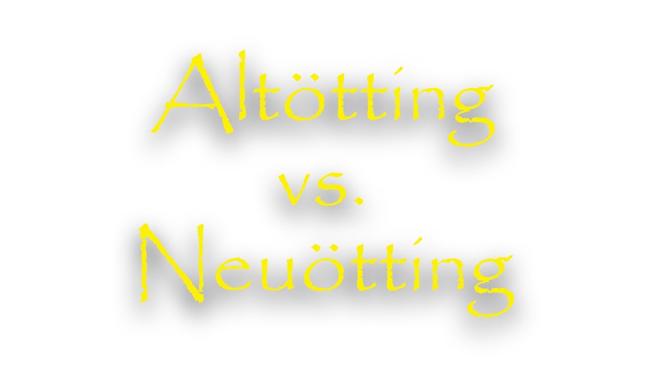 Altötting vs  Neuötting - Unterschied erklärt - Kurzfilm 29