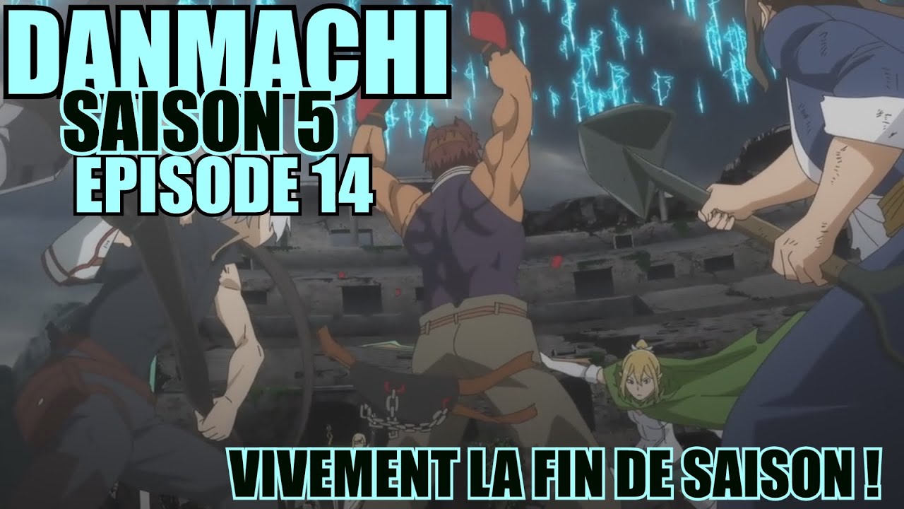 Vivement que cette saison se finisse ! DANMACHI SAISON 5 épisode 14