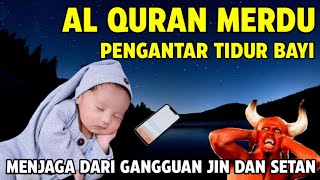 Ayat Suci AlQuran Pengantar Tidur Bayi, Murottal Pengantar Tidur Bayi Susah Tidur dan Rewel