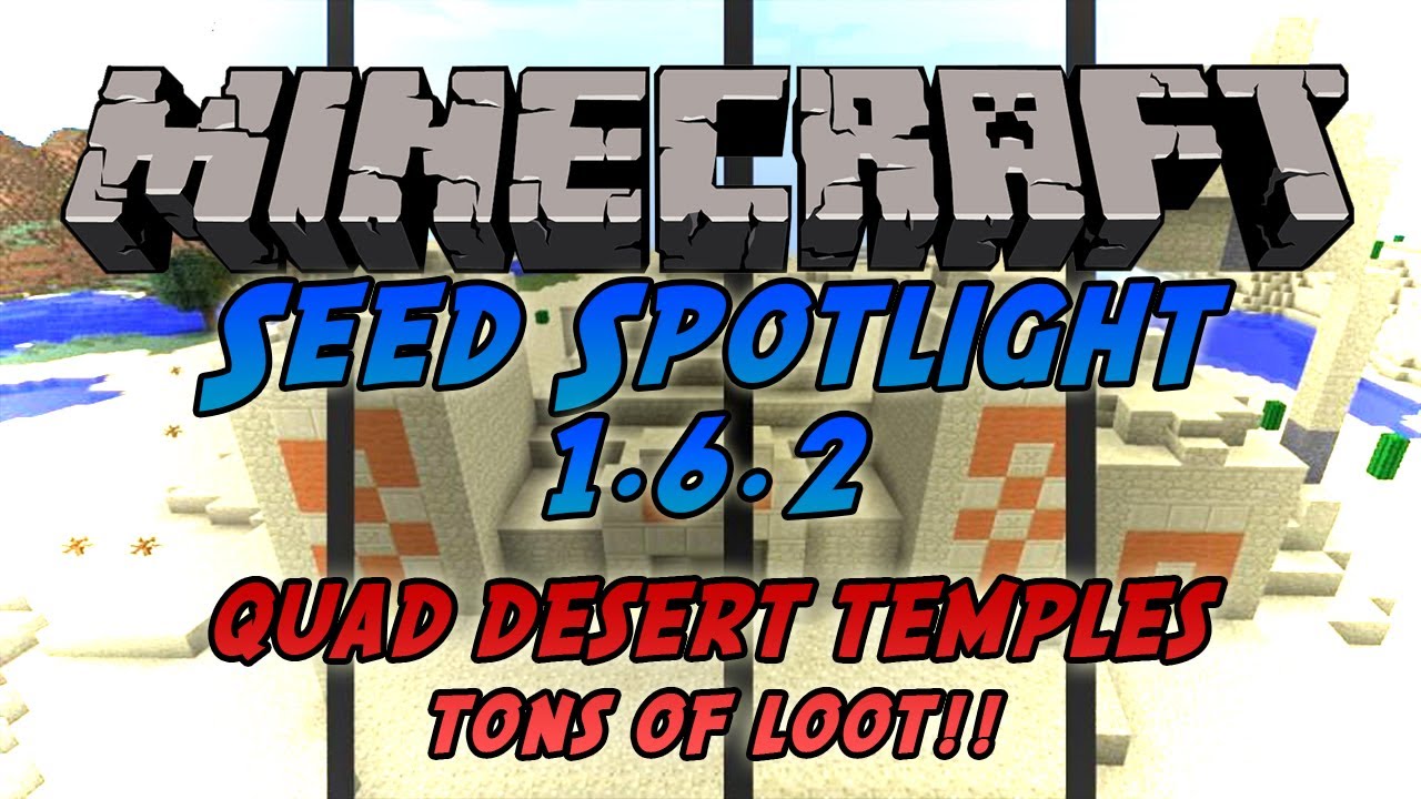 Minecraft: 1.6.2 Seed Spotlight - QUAD Desert Temples! TONS OF LOOT!