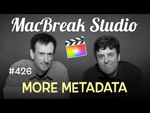 Moving Metadata Between Avid and Final Cut Pro X 1 MacBreak Studio Ep 426: More Metadata
