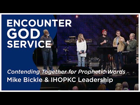 Contending Together for Prophetic Words | Mike Bickle & IHOPKC Leadership