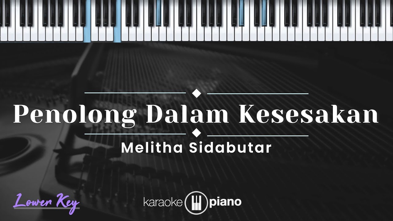 Penolong Dalam Kesesakan - Melitha Sidabutar (KARAOKE PIANO - LOWER KEY)