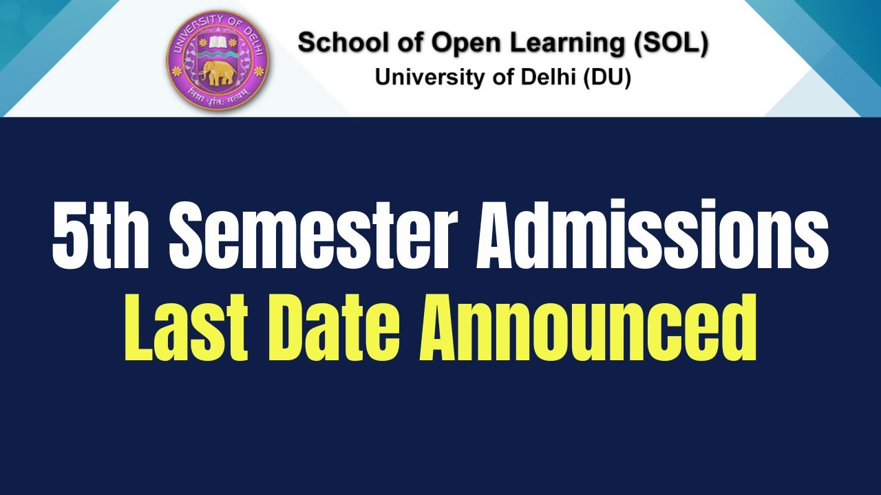 DU SOL 5th Semester Admissions 2022 | Last Date Announced | SOL Reporter.